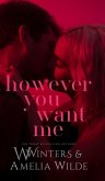 However You Want Me However You Want Me