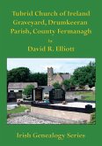 Tubrid Church of Ireland Graveyard, Drumkeeran Parish, County Fermanagh Tubrid Church of Ireland Graveyard, Drumkeeran Parish, County Fermanagh