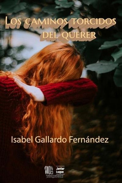 Los caminos torcidos del querer Los caminos torcidos del querer
