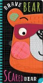 Brave Bear, Scared Bear Brave Bear, Scared Bear