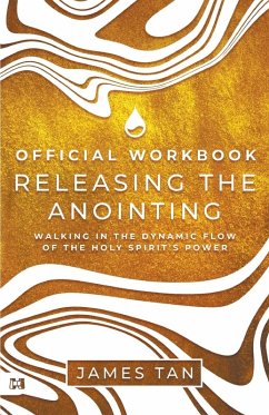 The Official Workbook for Releasing the Anointing - Tan, James