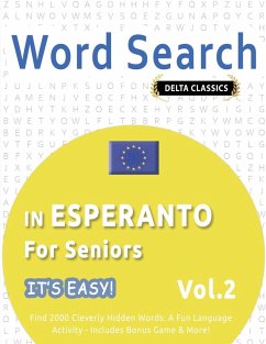 WORD SEARCH IN ESPERANTO FOR SENIORS - IT'S EASY! VOL.2 - DELTA CLASSICS - FIND 2000 CLEVERLY HIDDEN WORDS - Delta Classics