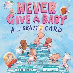 Cover Never Give a Baby a Library Card
