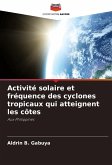 Activité solaire et fréquence des cyclones tropicaux qui atteignent les côtes Activité solaire et fréquence des cyclones tropicaux qui atteignent les côtes