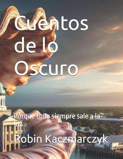 Cuentos de lo Oscuro - Kaczmarczyk, Robin