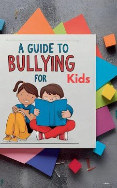 A Guide to Bullying for Kids - Nyoike, Roseanne