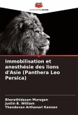 Immobilisation et anesthésie des lions d'Asie (Panthera Leo Persica)