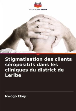 Stigmatisation des clients séropositifs dans les cliniques du district de Leribe - Ekeji, Nwogo