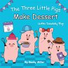 The Three Little Pigs Make Dessert With... - Bild 1