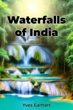 Waterfalls of India (eBook, ePUB) - Earhart, Yves