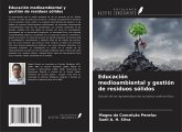 Educación medioambiental y gestión de residuos sólidos Educación medioambiental y gestión de residuos sólidos