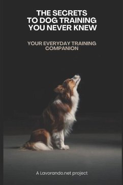 The Secrets To Dog Training You Never Knew - Francesco, Lavorando Net