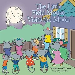 The Little Field Mouse Visits the Moon - Hanlon, Maureen O