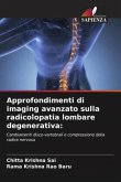 Approfondimenti di imaging avanzato sulla radicolopatia lombare degenerativa: Approfondimenti di imaging avanzato sulla radicolopatia lombare degenerativa: