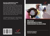 RELACJA ENDODONTYCZNO-PERIODONTOLOGICZNA RELACJA ENDODONTYCZNO-PERIODONTOLOGICZNA