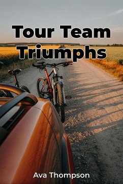 Tour Team Triumphs (eBook, ePUB) - Thompson, Ava