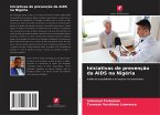 Iniciativas de prevenção da AIDS na Nigéria Iniciativas de prevenção da AIDS na Nigéria