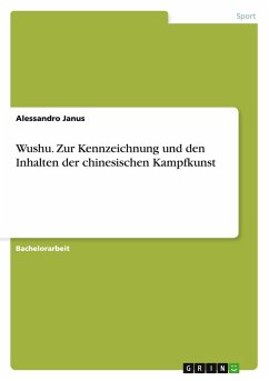 Cover Wushu. Zur Kennzeichnung und den Inhalten der chinesischen Kampfkunst