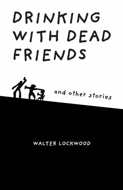 Cover Drinking With Dead Friends and other stories