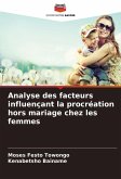 Analyse des facteurs influençant la procréation hors mariage chez les femmes Analyse des facteurs influençant la procréation hors mariage chez les femmes