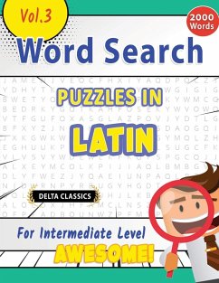 WORD SEARCH PUZZLES IN LATIN FOR INTERMEDIATE LEVEL - AWESOME! VOL.3 - DELTA CLASSICS - Delta Classics