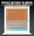 Physics Without Blinders