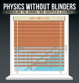 Physics Without Blinders Physics Without Blinders