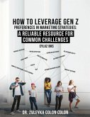 How to Leverage Gen Z Preferences in Marketing Strategies How to Leverage Gen Z Preferences in Marketing Strategies
