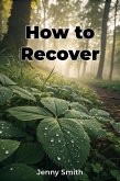 How to Recover (eBook, ePUB)