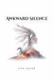 Awkward Silence A self-help Autobiographical Novel Awkward Silence A self-help Autobiographical Novel