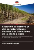 Évolution du nombre et des caractéristiques sociales des travailleurs de la canne à sucre