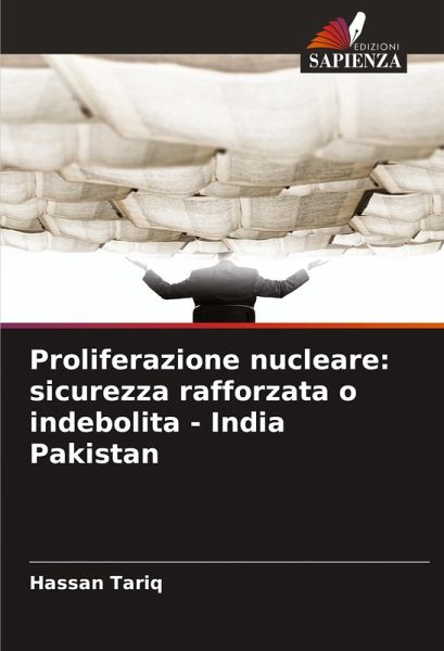 Proliferazione nucleare: sicurezza rafforzata o indebolita - India Pakistan Proliferazione nucleare: sicurezza rafforzata o indebolita - India Pakistan