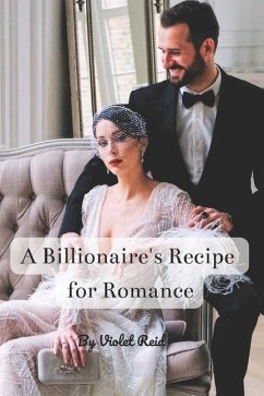 A Billionaire's Recipe for Romance - Reid, Violet