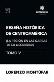 Reseña Histórica de Centroamérica Reseña Histórica de Centroamérica