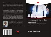 Rwanda : construire un État exponentiel Rwanda : construire un État exponentiel
