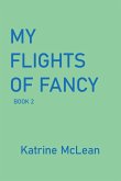 MY FLIGHTS OF FANCY MY FLIGHTS OF FANCY