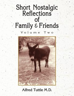 Short Nostalgic Reflections of Family & Friends- Vol. 2 - Tuttle M. D., Alfred