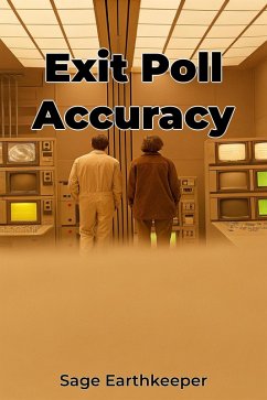 Exit Poll Accuracy (eBook, ePUB) - Earthkeeper, Sage