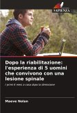 Dopo la riabilitazione: l'esperienza di 5 uomini che convivono con una lesione spinale Dopo la riabilitazione: l'esperienza di 5 uomini che convivono con una lesione spinale