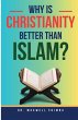 Why Is Christianity Better Than Islam? - Bild 1