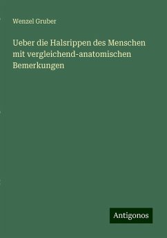 Ueber die Halsrippen des Menschen mit vergleichend-anatomischen Bemerkungen - Gruber, Wenzel