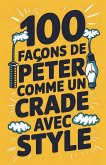 100 façons de péter comme un crade avec style 100 façons de péter comme un crade avec style