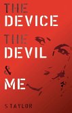 The Device, The Devil and Me