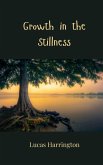 Growth in the Stillness Growth in the Stillness
