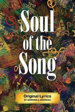 Soul of the Song - Original Lyrics by Edmond A. Bruneau - Bruneau, Edmond A