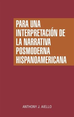 Para una interpretación de la narrativa posmoderna hispanoamericana - Aiello, Anthony J.