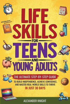 LIFE SKILLS FOR TEENS AND YOUNG ADULTS - Knight, Alexander