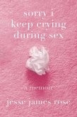Sorry I Keep Crying During Sex Sorry I Keep Crying During Sex