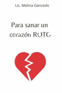 Para sanar un corazón roto - Gancedo, LIC Melina