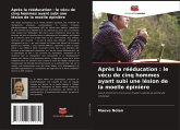 Après la rééducation : le vécu de cinq hommes ayant subi une lésion de la moelle épinière Après la rééducation : le vécu de cinq hommes ayant subi une lésion de la moelle épinière